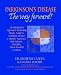 Books : Parkinson's Disease : The Way Forward! An Integrated Approach including Drugs, Surgery, Nutrition, Bowel and Muscle Function, Self-Esteem, Sexuality, Stress Control and Carers