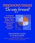Parkinson's Disease : The Way Forward! An Integrated Approach including Drugs, Surgery, Nutrition, Bowel and Muscle Function, Self-Esteem, Sexuality, Stress Control and Carers