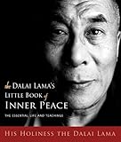 The Dalai Lama's Little Book of Inner Peace: The Essential Life and Teachings