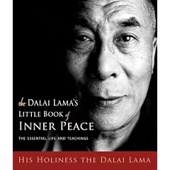 The Dalai Lama's Little Book of Inner Peace: The Essential Life and Teachings