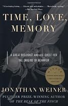 Time, Love, Memory: A Great Biologist and His Quest for the Origins of Behavior