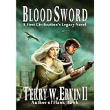 Blood Sword (First Civilization's Legacy) ~ Terry W. Ervin II