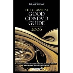 The Classical Good CD and DVD Guide 2006 (Classical Good CD, DVD, & Download Guide)