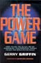 The Power Game: How to Use the Black Art of Corporate and Personal Power to Get the Results You Want