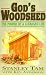 Book cover of God's Woodshed: The Power of a Cleansed Life.
