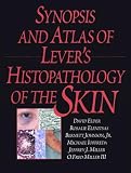 Synopsis and Atlas of Lever's Histopathology of the Skin