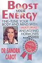 Boost Your Energy: Fine Tune Your Body & Mind with Natural Anti Ageing Hormones