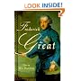Frederick the Great: A Life in Deed and Letters