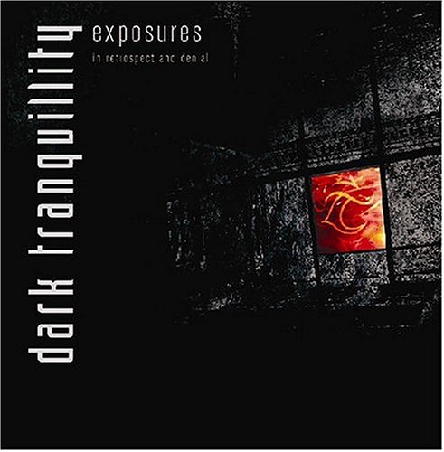 Dark Tranquillity - Exposures In Retrospect And Denial (Compilation) - Zortam Music