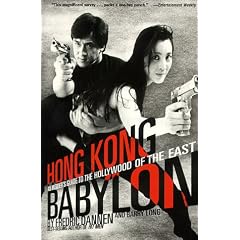 Hong Kong Babylon: An Insider's Guide to the Hollywood of the East