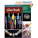 Glass Beads: Tips, Tools, and Techniques for Learning the Craft (Heritage Crafts Today)