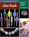 Glass Beads: Tips, Tools, and Techniques for Learning the Craft (Heritage Crafts Today)