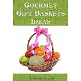 Gourmet Gift Baskets Ideas