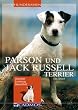 Parson und Jack Russel Terrier: Charakter Erziehung Gesundheit