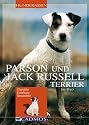 Parson und Jack Russel Terrier: Charakter Erziehung Gesundheit