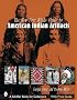 The New Four Winds Guide to American Indian Artifacts (Schiffer Book for Collectors)