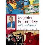 Machine Embroidery With Confidence: A Beginner's Guide