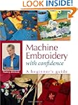 Machine Embroidery With Confidence: A...