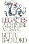 Legacies:  A Chinese Mosaic