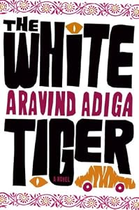 Cover of "The White Tiger: A Novel" Cover of "The White Tiger: A Novel"