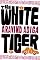 The White Tiger: A Novel