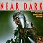 Near Dark: Original Motion Picture Soundtrack