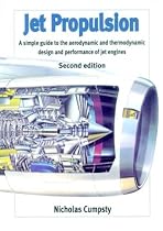 Jet Propulsion: A Simple Guide to the Aerodynamic and Thermodynamic Design and Performance of Jet Engines