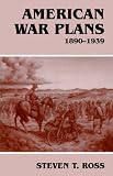 American War Plans, 1890-1939
