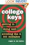 College Keys : Getting In, Doing Well, and Avoiding the 4 Big Mistakes