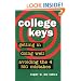 College Keys : Getting In, Doing Well, and Avoiding the 4 Big Mistakes