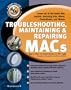 Troubleshooting, Maintaining, and Repairing Macs