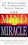 The mind miracle : the revolutionary way to renew your mental powers