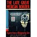 The Late Great Mexican Border: Reports from a Disappearing Line
