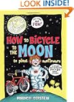 How to Bicycle to the Moon to Plant S...