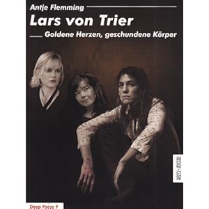 Lars von Trier: Goldene Herzen, geschundene Körper (Deep Focus)