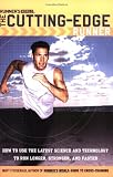 Buy : Runner`s World The Cutting-Edge Runner: How to Use the Latest Science and Technology to Run Longer, Stronger, and Faster (Runners World)