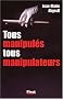 Tous manipul�s, tous manipulateurs