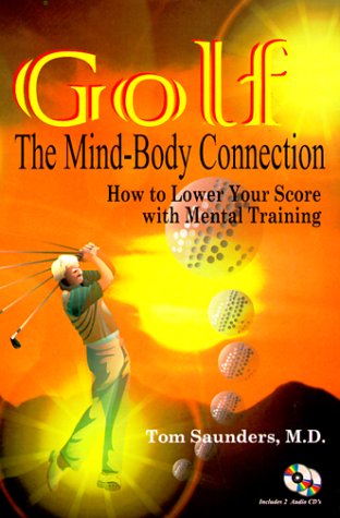 golf the mind body connection how to lower your score with mental training