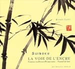 Suiboku : La Voie de l'encre