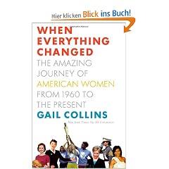 When Everything Changed: The Amazing Journey of American Women from 1960 to the Present