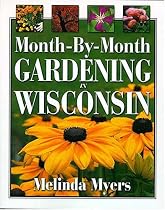 Month-by-month Gardening In Wisconsin