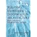 Building Enterprise Information Architectures: Reengineering Information Systems