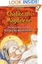The Chalice of Magdalene: The Search for the Cup That Held the Blood of Christ