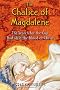 The Chalice of Magdalene: The Search for the Cup That Held the Blood of Christ