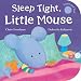 Sleep Tight, Little Mouse