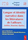 Revue Publications de l'Université de Provence  / Langue et identité narrative dans les littératures de l'ailleurs : Antilles, Réunion, Québec