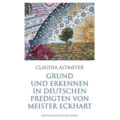 Grund und Erkennen in deutschen Predigten von Meister Eckhart