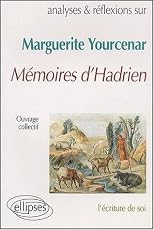 Yourcenar : Les Mémoires d'Hadrien