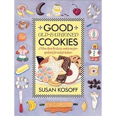 Good Old-Fashioned Cookies: More Than Eighty Classic Cookie Recipes-Updated for Today's Bakers