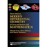 Modern Differential Geometry of Curves and Surfaces with Mathematica, Third Edition (Studies in Advanced Mathematics)
